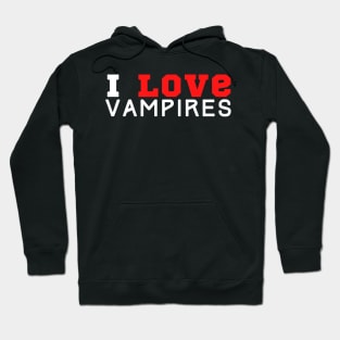 I Love Vampires Hoodie